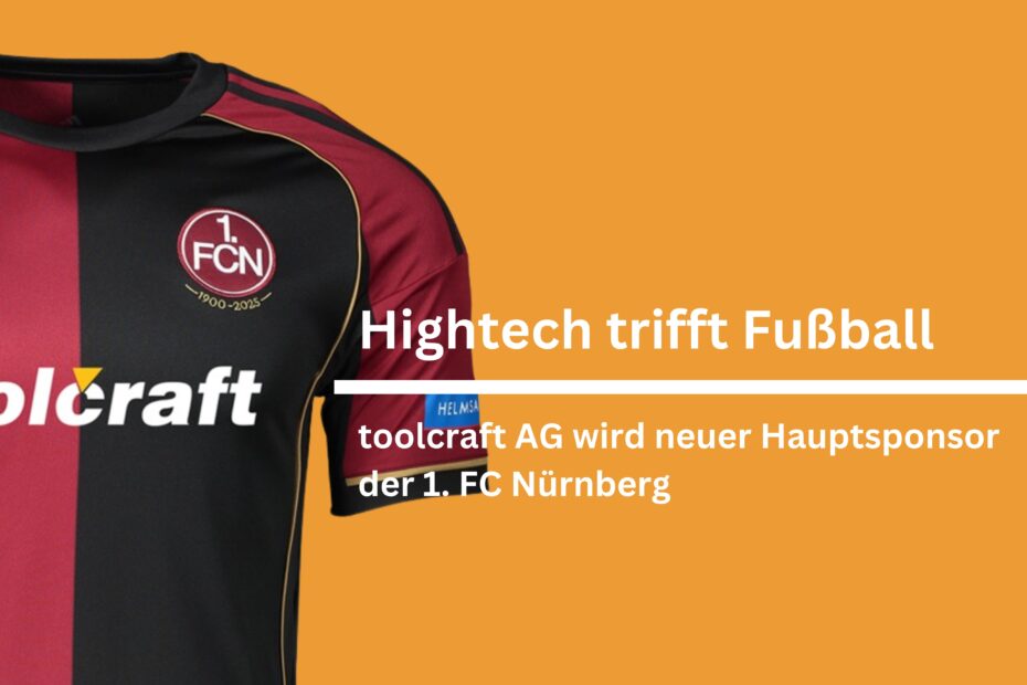 Toolcraft Hauptsponsor 1. FC Nürnberg; Fußball; Produktionstalente; Marketing